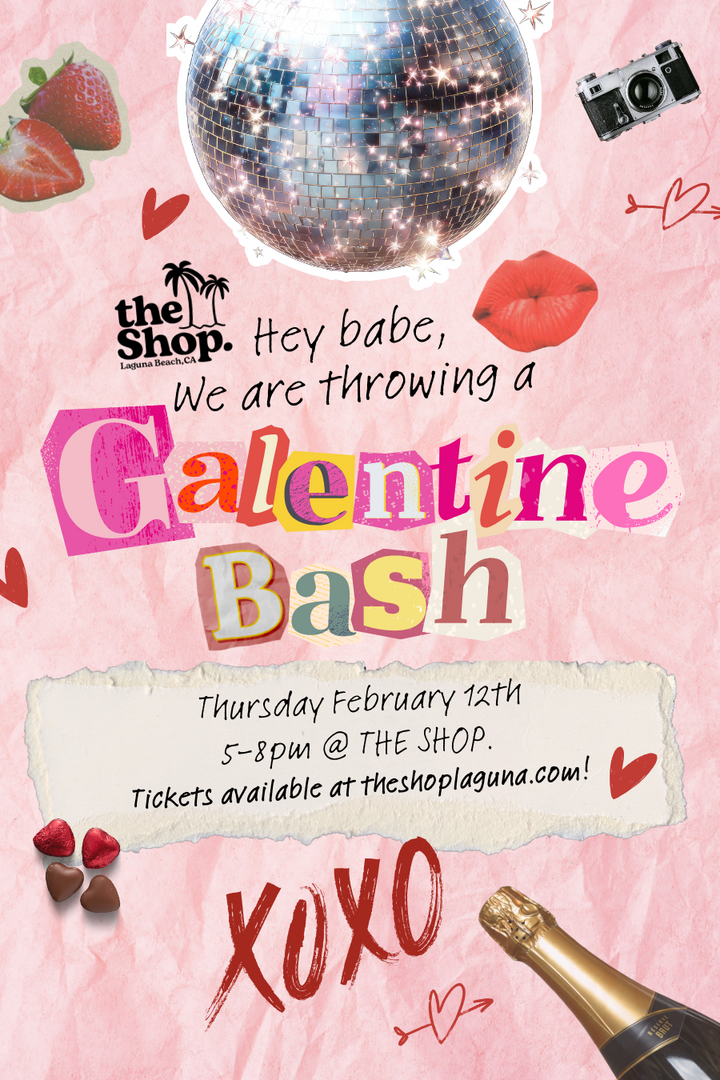 Galentine Bash Ticket • Feb. 12th @ 5-8PM-The Shop Laguna Beach
